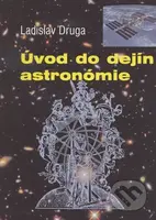 Úvod do dejín astronómie - Ladislav Druga - kniha z kategorie Historie