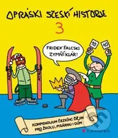 Opráski sčeskí historje 3 (Kompendium čezkíhc ďějin pro žkolu, pisárnu i dúm) - kniha z kategorie Komiksy