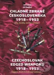Chladné zbraně Československa 1918 - 1953 - Jiří Šmejkal, Jan Zelený - kniha z kategorie Historie
