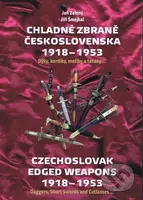 Chladné zbraně Československa 1918 - 1953 - Jiří Šmejkal, Jan Zelený - kniha z kategorie Historie