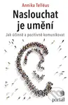 Naslouchat je umění (Jak účinně a pozitivně komunikovat) - kniha z kategorie Psychologie