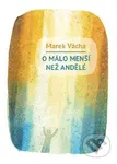 O málo menší než andělé - Marek Orko Vácha - kniha z kategorie Beletrie