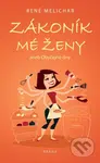 Zákoník mé ženy aneb Obyčejné dny - René Melichar - kniha z kategorie Beletrie