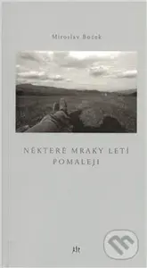 Některé mraky letí pomaleji - Miroslav Boček - kniha z kategorie Poezie