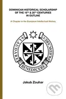 Dominican Historical Scholarship of the 19th & 20th Centuries in Outline - kniha z kategorie Odborné a naučné