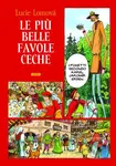 Le Piú belle favole Ceche (Zlaté české pohádky) - Lucie Lomová