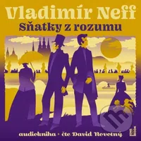 Sňatky z rozumu (2 CD) - Vladimír Neff - audiokniha z kategorie Společenská beletrie