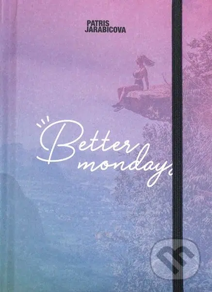 Better Mondays (Inšpiratívny zápisník) - Patris Jarabicová