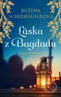 Láska z Bagdadu (Sága o večnej láske) - Ružena Scherhauferová - kniha z kategorie Romantická