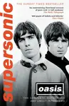 Supersonic (The Complete, Authorised and Uncut Interviews) - Oasis