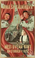 Mezi dvěma Kimy - Nina Špitálníková - kniha z kategorie Historie