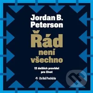 Řád není všechno (12 dalších pravidel pro život) - Jordan B. Peterson - audiokniha z kategorie Psychologie