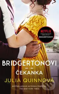 Bridgertonovi: Čekanka - Julia Quinn - kniha z kategorie Romantická