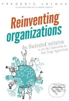 Reinventing Organizations (An Illustrated Invitation to Join the Conversation on Next-Stage Organizations) - kniha z kategorie Management