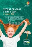 Školní zralost a dítě s SVP: v praxi mateřské školy - kniha z kategorie Mateřská škola a předškoláci