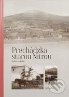 Prechádzka starou Nitrou (Zobor a okolie) - Vladimír Vnuk - kniha z kategorie Historie