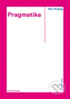 Pragmatika - Yan Huang - kniha z kategorie Vysoké školy