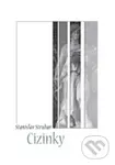 Cizinky - Stanislav Struhar
