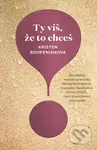 Ty víš, že to chceš - Kristen Roupenian - kniha z kategorie Sci-fi a fantasy