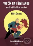 Valčík na přivítanou a dalších třiatřicet povídek - Miloš Čermák - kniha z kategorie Beletrie