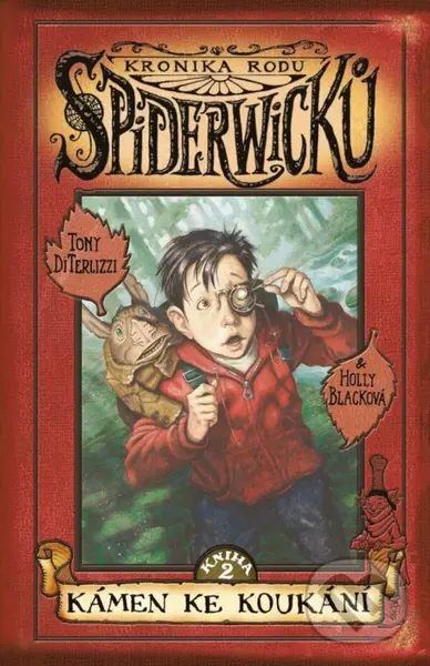 Kronika rodu Spiderwicků 2 (Kámen ke koukání) - Tony DiTerlizzi, Holly Black