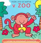 Pozri, kto sa skrýva v ZOO (Učíme sa spoznávať zvieratká) - kniha z kategorie Pro děti