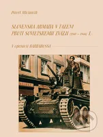 Slovenská armáda v ťažení proti Sovietskemu zväzu I (1941 - 1944) - kniha z kategorie Historie
