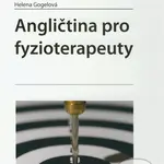 Angličtina pro fyzioterapeuty - Helena Gogelová - kniha z kategorie Fyzioterapie