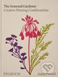 The Seasonal Gardener (Creative Planting Combinations) - kniha z kategorie Dům, byt a zahrada