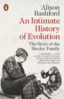 An Intimate History of Evolution (The Story of the Huxley Family) - kniha z kategorie Životopisy
