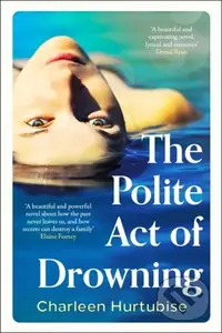 The Polite Act of Drowning - Charleen Hurtubise - kniha z kategorie Společenská beletrie