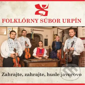 Folklórny súbor Urpín: Zahrajte, zahrajte, husle javorovo