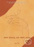 She's Strong, but She's Tired - r.h. Sin - kniha z kategorie Poezie