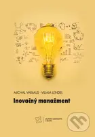 Inovačný manažment - Michal Varmus, Viliam Lendel - kniha z kategorie Vysoké školy