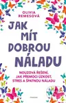 Jak mít dobrou náladu (Nouzová řešení, jak přemoci úzkost, stres a špatnou náladu) - kniha z kategorie Humanitní a společenské vědy