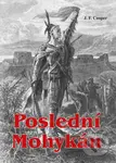 Poslední Mohykán - James Fenimore Cooper - kniha z kategorie Pro děti