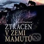 Ztracen v zemi mamutů - Pavel Radosta - audiokniha z kategorie Beletrie pro děti
