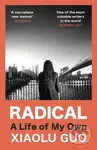 Radical (A Life of My Own) - Xiaolu Guo - kniha z kategorie Autobiografie