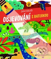 Dinosauři (Objevování s baterkou) - kniha z kategorie Pro děti