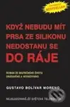 Když nebudu mít prsa ze silikonu nedostanu se do ráje - kniha z kategorie Životopisy