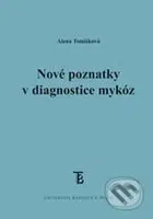 Nové poznatky v diagnostice mykóz - Alena Tomšíková - kniha z kategorie Dermatologie