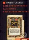 Židé středověkého západního křesťanského světa - Robert Chazan - kniha z kategorie Humanitní a společenské vědy