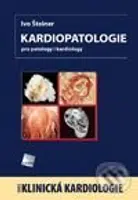 Kardiopatologie pro patology i kardiology - Ivo Šteiner - kniha z kategorie Kardiologie a angiologie