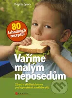 Vaříme malým neposedům (Zdravá strava pro neklidné a hyperaktivní děti) - kniha z kategorie Kuchařky