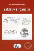 Základy strojnictví - Bohumil Freisleben - kniha z kategorie Střední školy