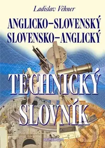 Anglicko-slovenský a slovensko-anglický technický slovník - Ladislav Véhner
