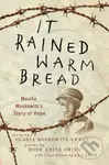 It Rained Warm Bread (Moishe Moskowitz's Story of Hope) - kniha z kategorie Beletrie