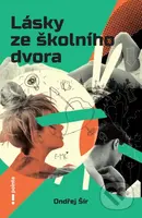 Lásky ze školního dvora - Ondřej Šír, Ivan Svárovský (ilustrátor) - kniha z kategorie Společenská beletrie