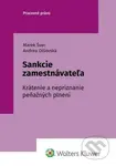 Sankcie zamestnávateľa (Krátenie a nepriznanie peňažných plnení) - kniha z kategorie Pracovní právo