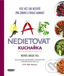 Jak nedietovat (Kuchařka více než 100 receptů pro zdravé a trvalé hubnutí) - Michael Greger